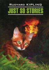 обложка Just so Stories = Просто сказки: книга для чтения на английском языке от интернет-магазина Книгамир