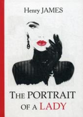 обложка The Portrait of a Lady = Женский портрет: роман на англ.яз. James H. от интернет-магазина Книгамир