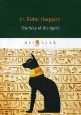 обложка The Way of the Spirit = Путь Духа: на англ.яз. Haggard H.R. от интернет-магазина Книгамир