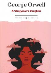 обложка A Clergyman's Daughter: на англ.яз от интернет-магазина Книгамир