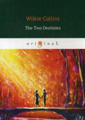 обложка The Two Destinies = Две судьбы: кн. на англ.яз от интернет-магазина Книгамир
