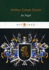 обложка Sir Nigel = Сэр Найджел: на англ.яз от интернет-магазина Книгамир