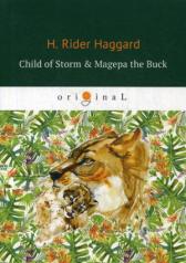 обложка Child of Storm & Magepa the Buck = Дитя бури и Магепа по прозвищу Антилопа: на англ.яз. Haggard H.R. от интернет-магазина Книгамир