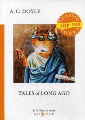 обложка Tales of Long Ago = Рассказы о прошлом: на англ.яз от интернет-магазина Книгамир