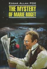 обложка The Mystery of Mary Roget. Stories = Тайна Мари Роже. Рассказы от интернет-магазина Книгамир