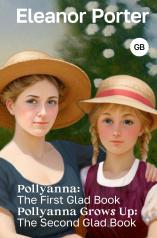 обложка Pollyanna: The First Glad Book. Pollyanna Grows Up: The Second Glad Book от интернет-магазина Книгамир