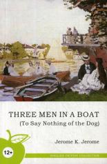 обложка Three Men in a Boat (to Say Nothing of the Dog) = Трое в лодке, не считая собаки: роман (на англ.яз) от интернет-магазина Книгамир