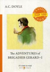 обложка The Adventures of Brigadier Gerard 1 = Подвиги бригадира Жерара 1: на англ.яз от интернет-магазина Книгамир