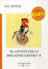 обложка The Adventures of Brigadier Gerard II = Подвиги бригадира Жерара II: на англ.яз от интернет-магазина Книгамир