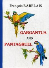 обложка Gargantua and Pantagruel = Гаргантюа и Пантагрюэль: на англ.яз. Rabelais F. от интернет-магазина Книгамир