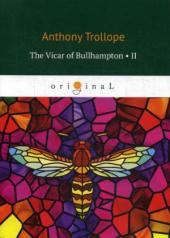обложка The Vicar of Bullhampton II = Булхэмптонский викарий II: на англ.яз от интернет-магазина Книгамир