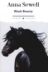обложка Black Beauty. His Grooms and Companions. The Autobiography of a Horse: на англ.яз от интернет-магазина Книгамир
