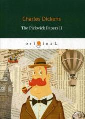 обложка The Pickwick Papers II = Посмерстные записки Пиквиского клуба 2: роман на англ.яз от интернет-магазина Книгамир