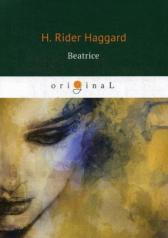 обложка Beatrice = Беатрис: роман на англ.яз.. Haggard H.R. от интернет-магазина Книгамир