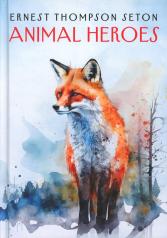 обложка Animal Heroes. (на англ. яз.) от интернет-магазина Книгамир