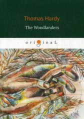 обложка The Woodlanders = В краю лесов: кн. на англ.яз. Hardy T. от интернет-магазина Книгамир