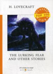 обложка The Lurking Fear and Other Stories = Затаившийся Страх и другие истории: на англ.яз от интернет-магазина Книгамир