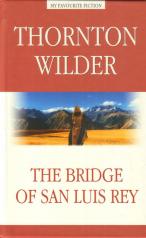 обложка Уайлдер. Мост короля Людовика Святого (The Bridge of San Luis Rey). Книга для чтения на английскийийском языке от интернет-магазина Книгамир