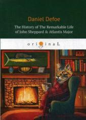 обложка The History Of The Remarkable Life of John Sheppard & Atlantis Major = История замечательной жизни Джона Шеппарда: кн. на англ.яз от интернет-магазина Книгамир
