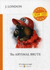 обложка The Abysmal Brute = Лютый зверь: на англ.яз от интернет-магазина Книгамир