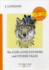 обложка The God of His Fathers and Other Tales = Бог его отцов и другие рассказы: на англ.яз от интернет-магазина Книгамир