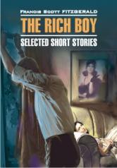 обложка The Rich Boy: Selected Short Stories / Молодой богач. Избранные рассказы от интернет-магазина Книгамир
