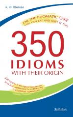 обложка 350 Idioms with Their Origin = 350 идиом от интернет-магазина Книгамир