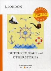 обложка Dutch Courage and Other Stories = Голландская доблесть и другие истории: на англ.яз от интернет-магазина Книгамир