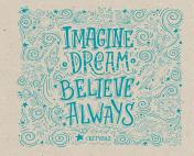 обложка Imagine. Dream. Believe. Always. Скетчбук (230х180мм, офсет 160 гр., 40 страниц, евроспираль) от интернет-магазина Книгамир