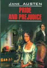 обложка Гордость и предубеждение. Pride and Prejudice. (КДЧ. на англ.яз., неадаптир.). Остин Дж., Jane Austen от интернет-магазина Книгамир