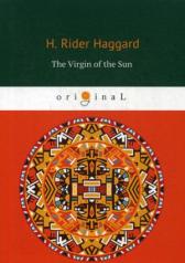 обложка The Virgin of the Sun = Дева Солнца: на англ.яз. Haggard H.R. от интернет-магазина Книгамир