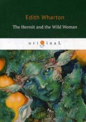 обложка The Hermit and the Wild Woman = Отшельник и дикая женщина: на англ.яз от интернет-магазина Книгамир
