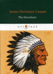 обложка The Deerslayer = Зверобой, или Первая тропа войны: на англ.яз от интернет-магазина Книгамир