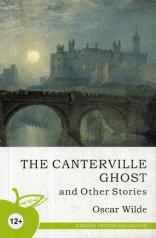 обложка The Canterville Ghost and Other Stories = Кентервильское привидение и другие истории. (на англ. яз.) от интернет-магазина Книгамир