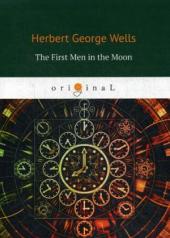 обложка The First Men in the Moon = Первые люди на луне: на англ.яз от интернет-магазина Книгамир