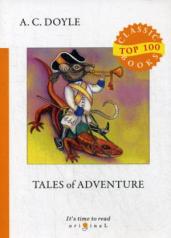 обложка Tales of Adventure = Рассказы о приключениях: на англ.яз от интернет-магазина Книгамир