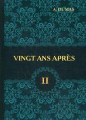 обложка Vingt Ans Apres = Двадцать лет спустя. В 2 т. Т. 2: роман на франц.яз. Dumas A. от интернет-магазина Книгамир