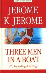 обложка Three Men in a Boat (to Say Nothing of the Dog) = Трое в лодке, не считая собаки: на англ.яз от интернет-магазина Книгамир