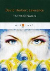 обложка The White Peacock = Белый Павлин: на англ.яз от интернет-магазина Книгамир
