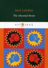 обложка The Abysmal Brute = Лютый зверь: на англ.яз от интернет-магазина Книгамир