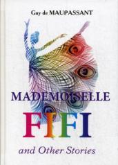 обложка Mademoiselle Fifi and Other Stories = Мадемуазель Фифи и другие рассказы: на англ.яз. Maupassant G.D. от интернет-магазина Книгамир