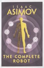 обложка Complete Robot (Asimov Isaac ) Цикл о роботах (Азимов Айзек) /Книги на английском языке от интернет-магазина Книгамир
