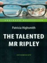 обложка Талантливый мистер Рипли (The Talented Mr Ripley). Адаптированная книга для чтения на английском языке. Intermediate от интернет-магазина Книгамир