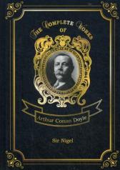 обложка Sir Nigel = Сэр Найджел. Т. 6: на англ.яз от интернет-магазина Книгамир