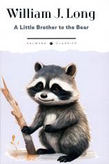 обложка A Little Brother to the Bear. And Other Animal Studies (на англ.языке) от интернет-магазина Книгамир