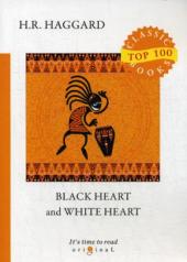 обложка Black Heart and White Heart = Белое сердце и черное сердце: на англ.яз от интернет-магазина Книгамир