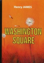 обложка Washington Square = Вашингтонская площадь: роман на англ.яз. James H. от интернет-магазина Книгамир