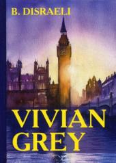 обложка Vivian Grey = Вивиан Грей: на англ.яз. Disraeli B. от интернет-магазина Книгамир